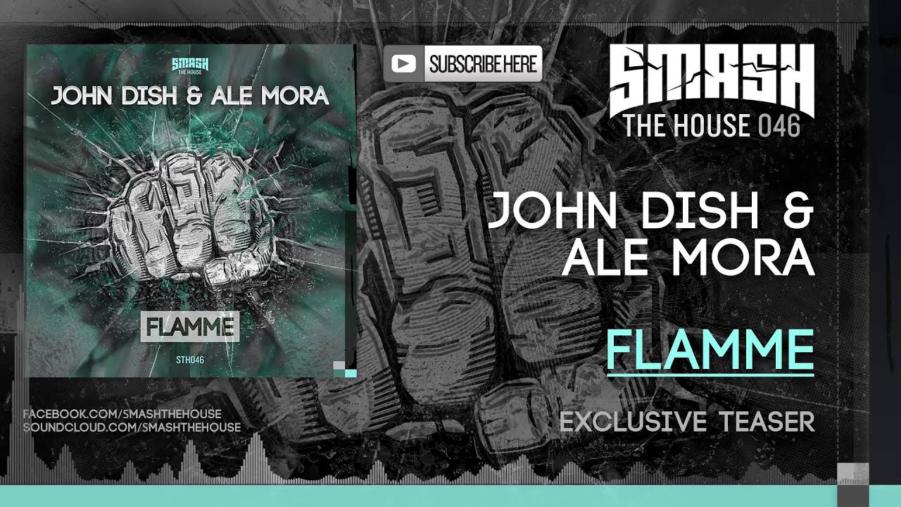 Watch John Dish & Ale Mora - Flamme - OUT NOW on Smash The House on YouTube Watch John Dish & Ale Mora - Flamme - OUT NOW on Smash The House on YouTube