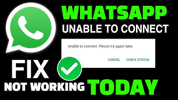 Whatsapp Unable To Connect Please Try Again Later FIX TODAY Whatsapp Service Is Operating Normally ?