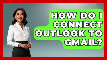 How Do I Connect Outlook To Gmail? - TheEmailToolbox.com