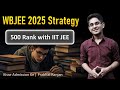 WBJEE 2025 Strategy 🎯 Under 500 Rank - Manage with IIT JEE