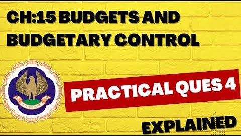 Practical Question 4| Budgets and Budgetary Control | CA Intermediate | Explained