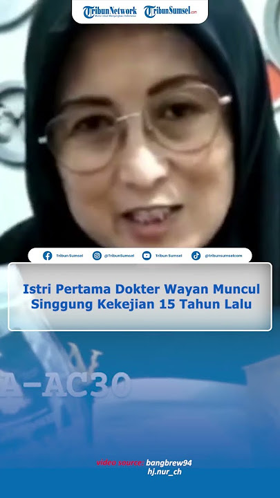 Akhirnya Istri Pertama Dokter Wayan Muncul ke Publik, Singgung Kekejian 15 Tahun Lalu