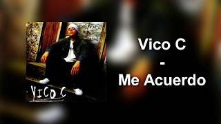 Vico C - Me Acuerdo (LETRA)