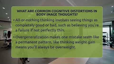 What Are Common Cognitive Distortions In Body Image Thoughts? - Inside Body Image