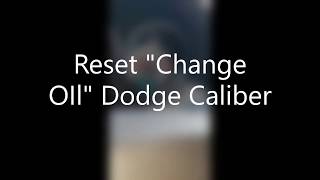How To Reset Change Oil on Dodge Caliber
