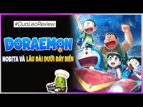 Dưa Leo review : Doraemon - Nobita và lâu đài dưới đáy biển