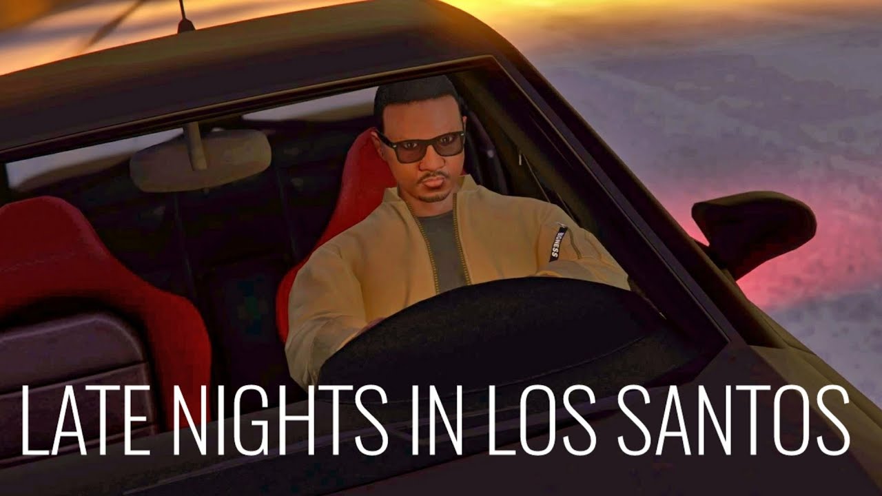GTA 5 - LATE NIGHTS IN LOS SANTOS • CINEMATIC GAMEPLAY - YouTube