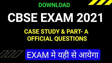 CBSE CASE STUDY QUESTIONS & PART A OFFICIAL QUESTIONS || CBSE BOARD EXAM 2021 || CBSE SAMPLE PAPER
