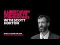 A libertarian response to coronavirus with scott horton