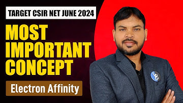 Electron Affinity Concept | Most Important Concept CSIR NET 2024 | IFAS