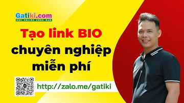 Hướng dẫn tạo link Bio chuyên nghiệp miễn phí như website - GATIKI