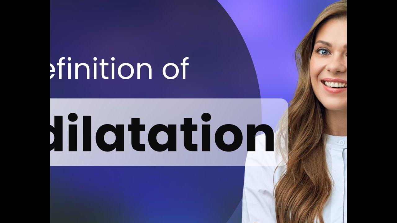 Dilatation definition of DILATATION YouTube