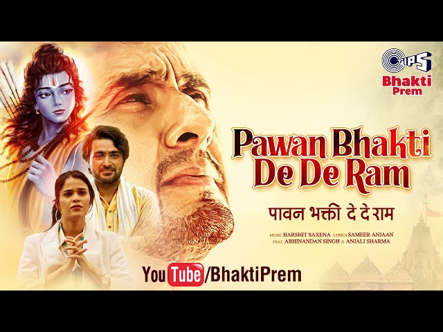 Pawan Bhakti De De Ram | Sonu Nigam | Harshit Saxena | Sameer Anjaan | Anjali Sharma | Abhinandan S class=