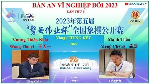 Vòng CHUNG KẾT | VƯƠNG THIÊN NHẤT - Wang Tianyi - 王天一 VS 孟辰 - Meng Chen - Mạnh Thần