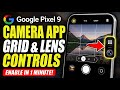 How to enable Google Pixel 9 camera app grid and lens controls - Beginner Guide
