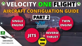 VELOCITYONE FLIGHT AIRCRAFT CONFIGURATION | PART 2 for XBOX | Including Reverse Thrust | MSFS