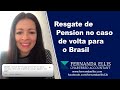 Consigo recuperar valor pago de Pensão no Uk caso volte para o Brasil?