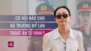 Nóng 24h: Bà Trương Mỹ Lan có thể thoát án tử hình nếu khắc phục số tiền 673.000 tỉ đồng?| VTC Now
