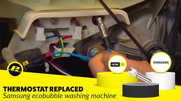How to Replace the Thermostat on a Samsung ecobubble Washing Machine