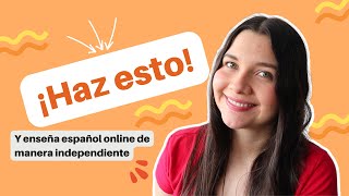 🔥 LO QUE NECESITAS para Enseñar español online de manera independiente