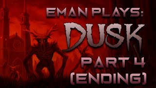 Eman Plays DUSK - Part 4: The Boomer Booms his Last Booming