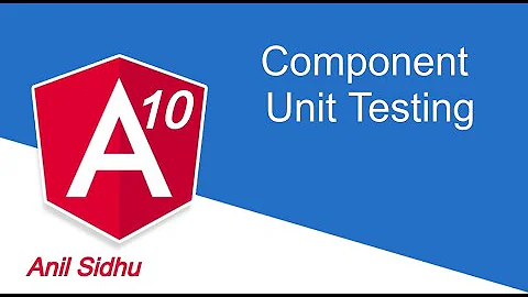 Angular tutorial # Component unit testing