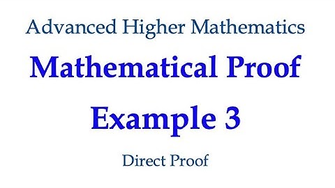Mathematical Proof Example 3 : Direct Proof