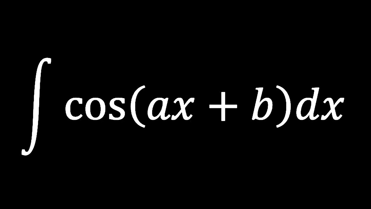 Integral Of Cos ax b HV Math Academy YouTube Integral Of Cos ax b HV Math Academy YouTube