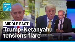 'Crazy': Trump-Netanyahu tensions flare over Iran and Hezbollah • FRANCE 24 English