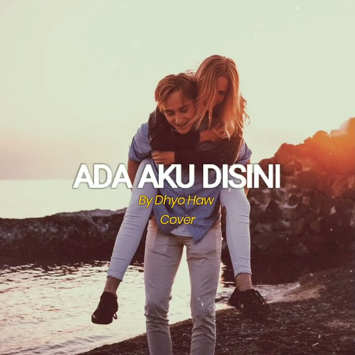 Status WA Story WA | Ada Aku Disini - Dhyo Haw