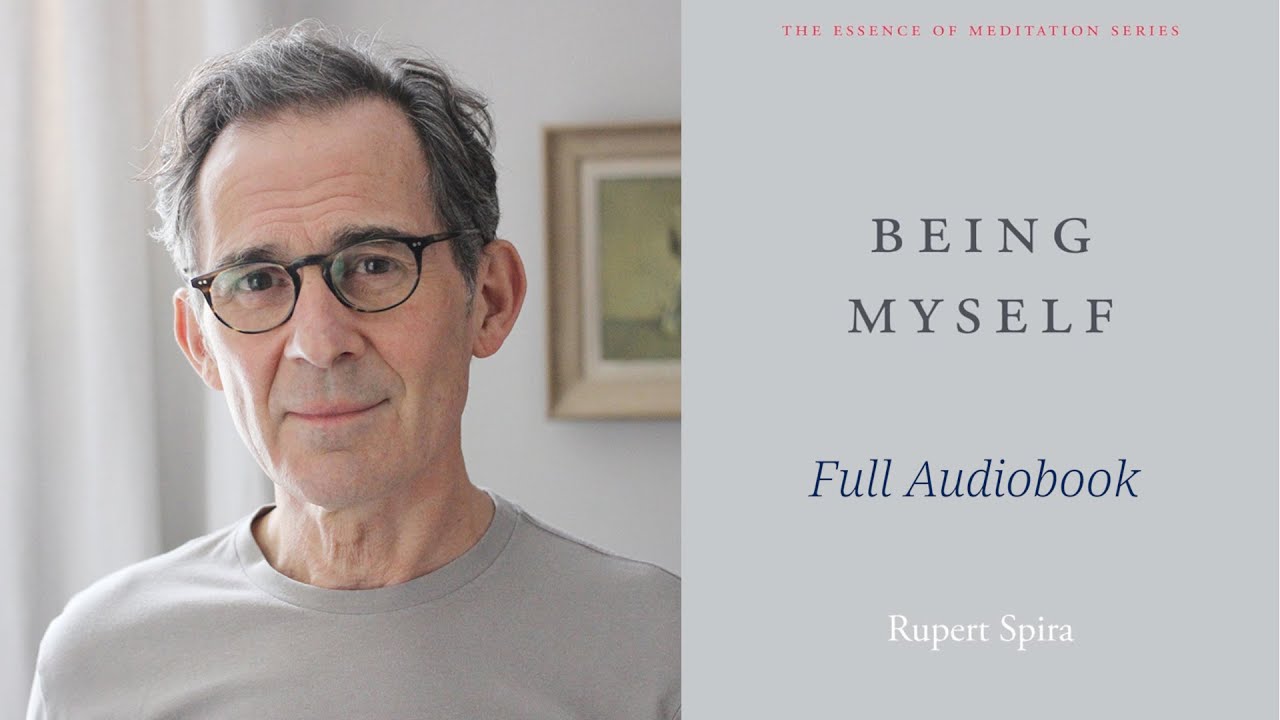 Beeing Myself. By Rupert Spira. Full Audiobook