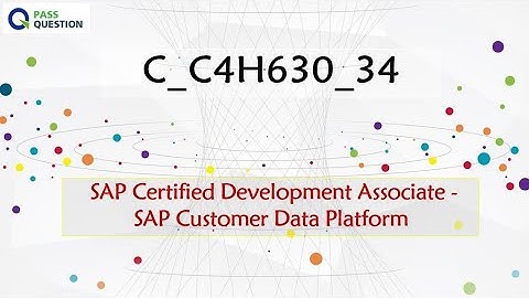 SAP Customer Data Platform C_C4H630_34 Exam Questions