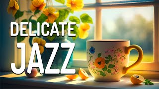 Delicate Jazz ☕ Sweet Summer Jazz and Elegant May Bossa Nova Music for Stress Relief
