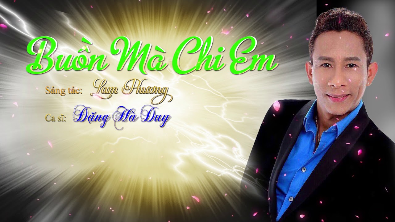 Buồn Mà Chi Em .Tac gia Lam Phuong / Dang Ha Duy Music