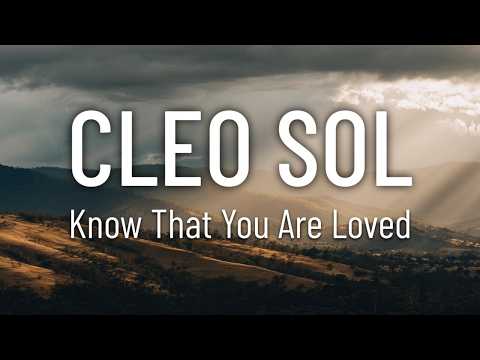 Cleo Sol - Know That You Are Loved (Lyrics)