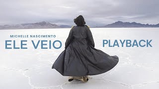 Michelle Nascimento - Ele Veio (Playback)