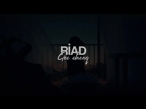 Riad - Gec Olacaq (Offıcial Lyrics Video)