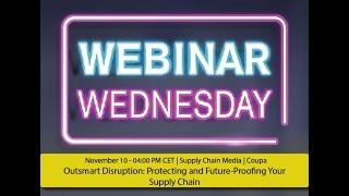 Webinar Wednesday | Outsmart Disruption: Protecting and Future Proofing Your Supply Chain