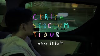 Aku Lelah - Cerita Sebelum Tidur Eps 123