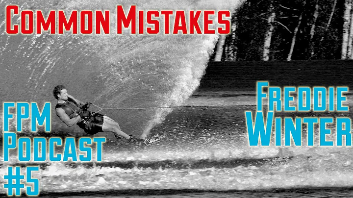FREDDIE WINTER // Most Common Mistake - FPM Podcas...