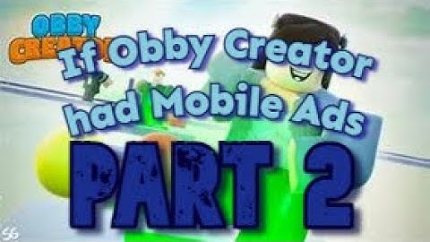If Obby Creator had Mobile Ads: | PART 2