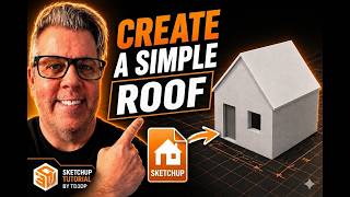 SketchUp Tutorial: Create a Simple Roof (Step-by-Step for Beginners)