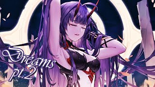 Nightcore - Dreams pt. II - 1 hour (Lyrics)