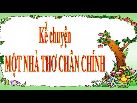 Tuần 4 - Kể chuyện 4 - Một nhà thơ chân chính.