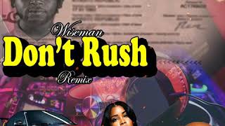 WISEMAN (SO HIGH BOSS) - DONT RUSH REMIX (Young T and Bugsey) Resimi
