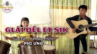 Glăi Đêl Et Sik - Phi Ưng