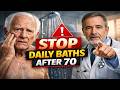 After 70: Why Daily Bathing Can Harm Your Health (7 Science-Backed Reasons)