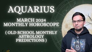 Aquarius March 2024 Monthly Horoscope Old School Astrology Predictions