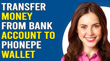 How To Transfer Money From Bank Account To PhonePe Wallet (How To Add Money To PhonePe Wallet)