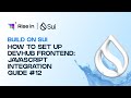 How to Set Up DevHub Frontend: JavaScript Integration Guide #12 | Build on Sui